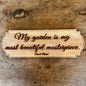 Monet Garden Quote Sign - Made in USA with American Cedar - Backwoods Auctions